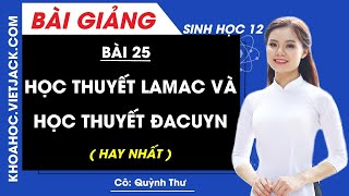 Học thuyết Lamac và học thuyết Đacuyn - Bài 25 - Sinh học 12 - Cô Quỳnh Thư (HAY NHẤT)