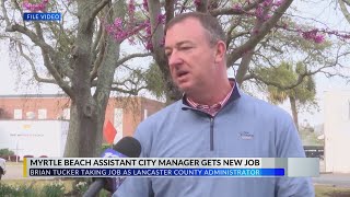 Myrtle Beach assistant city manager selected as South Carolina county's next administrator