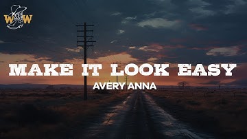 Avery Anna - Make it Look Easy (Lyrics)