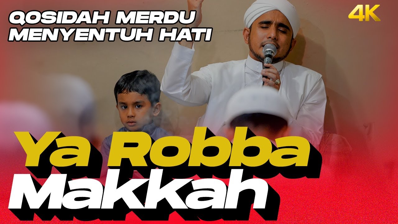 QOSIDAH MENYENTUH HATI & POPULER, LIRIK YA ROBBA MAKKAH, HABIB HANIF ALATTAS