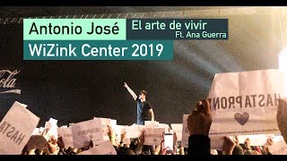 El arte de vivir Ft. Ana Guerra - Antonio José (WiZink Center 2019)