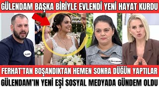 Esra Erolda Gülendam Başka Bi̇ri̇yle Evlendi̇ Ferhattan Boşandiktan Sonra Yeni̇ Eşi̇ İle Ni̇kah Kiydi