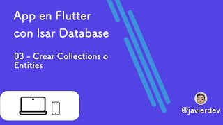 App en Flutter con Isar Database / 03 Crear Collections o Entities