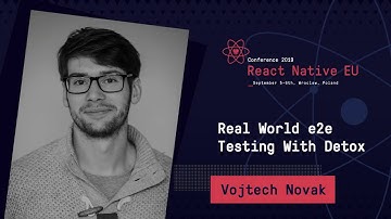 React Native EU 2019: Vojtech Novak - Real World e2e Testing With Detox