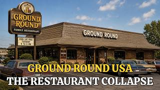 Ground Round: Why the Once-Famous Family Restaurant Chain Disappeared