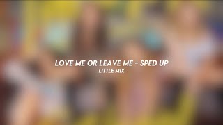 love me or leave me - little mix (sped up)