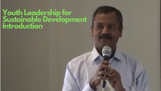 DR. R. Murugesan gave the Introduction to Youth Leadership for Sustainable Development Program