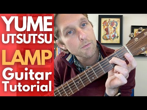 Yume Utsutsu Guitar Tutorial - Lamp - Guitar Lessons with Stuart!
