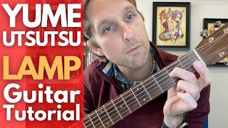 Yume Utsutsu Guitar Tutorial - Lamp - Guitar Lessons with Stuart!