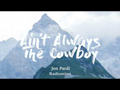 Jon Pardi - Ain't Always The Cowboy (Western Version)(Lyrics)