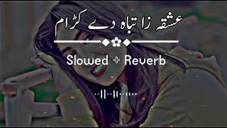 Ishqa Za Taba De Karam (Slowed+Reverb) Pashto New Song | Pashto Song | New Song 2022