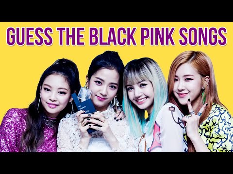 Guess The Black Pink Song