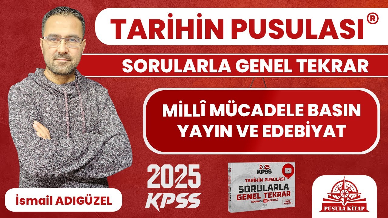 2026 KPSS Tarihin Pusulası - Millî Mücadele Basın Yayın ve Edebiyat - İsmail ADIGÜZEL