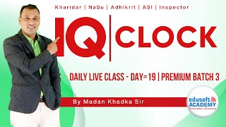 IQ Daily Live Class - Day 19 | Premium Batch 3 | Clock | Ratio  Madan Sir | Edusoft Academy