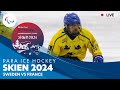 Day 2  sweden vs france  skien 2024 world para ice hockey championships bpool