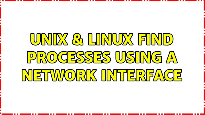 Unix & Linux: Find processes using a network interface