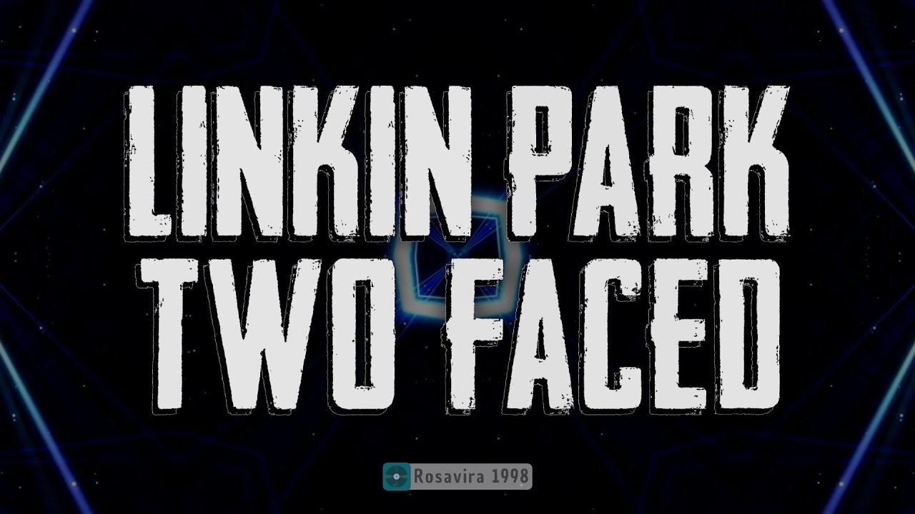 Linkin Park - Two Faced [ Lyrics ] - YouTube