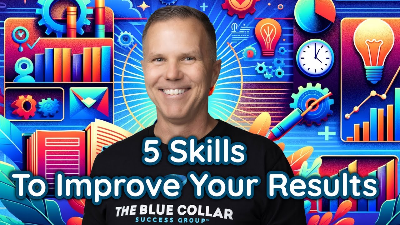 5 Skills That Will Improve Your Results With Kenny Chapman, The Blue Collar Coach™️