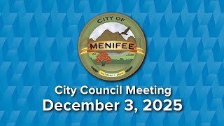Menifee City Council Meeting - December 3, 2025
