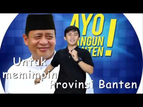 LAGU CALON GUBERNUR BANTEN, WAHIDIN HALIM AYO BANGUN BANTEN