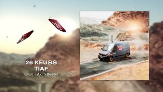 26Keuss - Tiaf (Prod Akim Beats) (Audio)