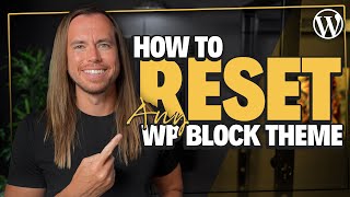 How to Reset a WordPress Block Theme