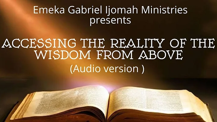 Accessing the Reality of the Wisdom from Above. (A...