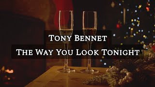 The Way You Look Tonight - Tony Bennett - Lyrics Resimi