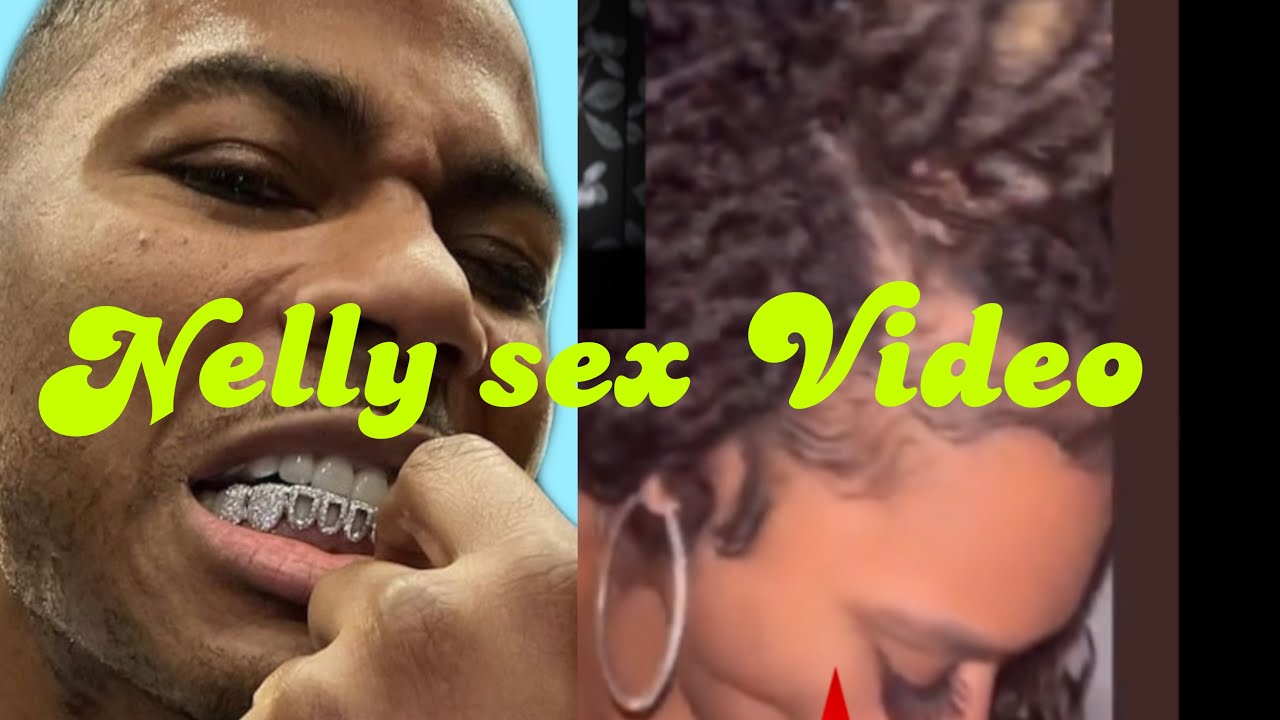 Nelly sex video!!!!!! - YouTube