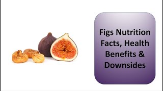 Figs Nutrition Facts, Health Benefits & Downsides Fig Nutrition Facts 8861141