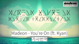 Download lagu [가사번역] Madeon - You're On (ft. Kyan) [LYRICS]