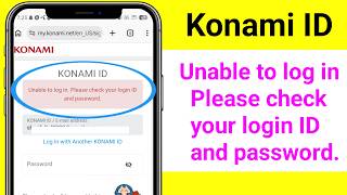 Konami ID Unable to log in. Please check your login ID and password problem in eFootball 2027