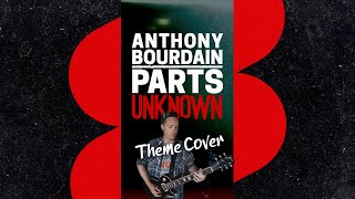 Parts Unknown Theme Song Cover