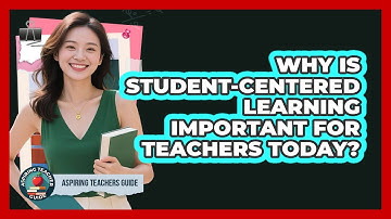 Why Is Student-centered Learning Important For Teachers Today? - Aspiring Teacher Guide