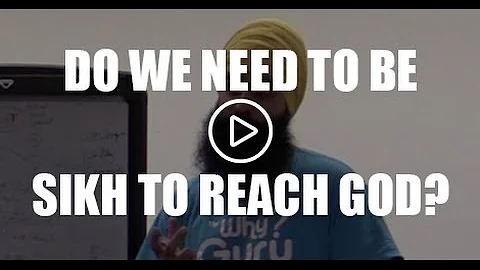 Do we need to be Sikh to reach God? St Georges uni Q&A #2