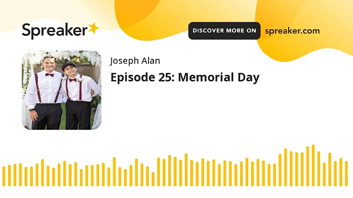 Episode 25: Memorial Day
