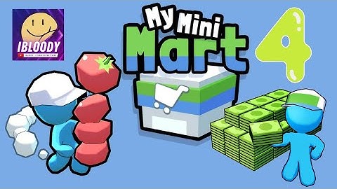 [ My mini mart ] Gameplay Walkthrough Part 4 - Funny games  for Android & iOS
