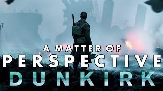 Christopher Nolan's DUNKIRK - A Matter of Perspective: The Art of Storytelling