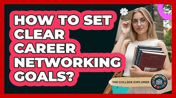 How To Set Clear Career Networking Goals?