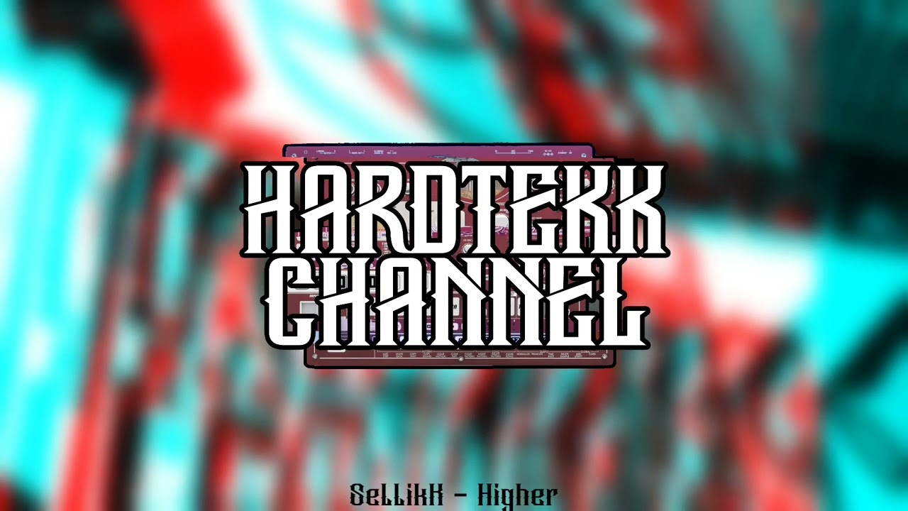 Obejrzyj SellikK - Higher | HARDTEKK CHANNEL w YouTube Obejrzyj SellikK - Higher | HARDTEKK CHANNEL w YouTube