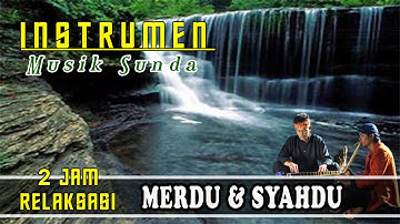 RELAXING SUNDA SERULING KECAPI|KICAUAN BURUNG DAN AIR|ASMR MUSIC