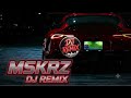 MSKRZ DJ REMIX