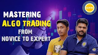 Mastering Algo Trading | From Novice to Expert - Students Success Story | ICFM