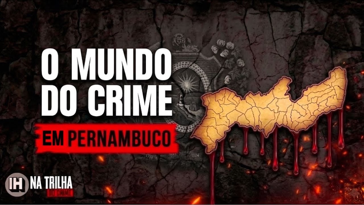 EP9 - ENTENDENDO O CRIME EM PERNAMBUCO (NA TRILHA DO CRIME)