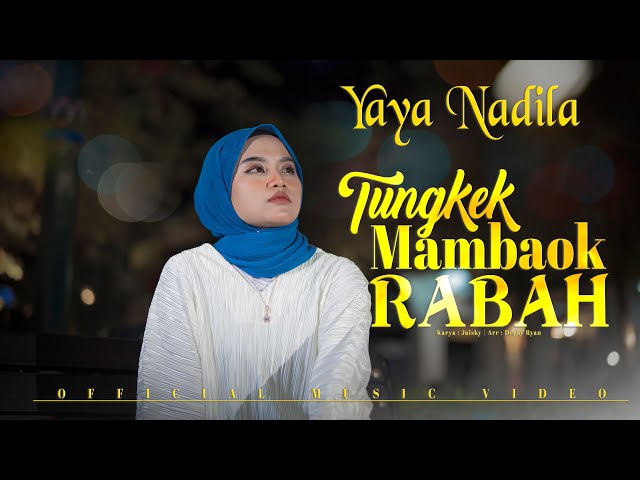 Yaya Nadila - Tungkek Mambaok Rabah ( Official Music Video ) class=