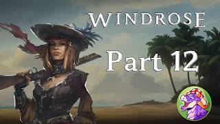 Windrose Early Access | Part of the Crew, Part of the Ship | Part 12