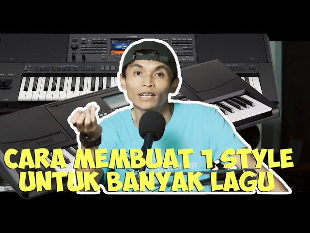 CARA MEMBUAT 1 STYLE UNTUK BANYAK LAGU DI KEYBOARD YAMAHA class=