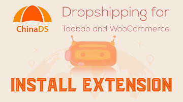 ChinaDS - Taobao Dropshipping for WooCommerce - Install the Extension file manually.