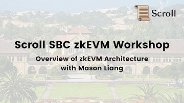 Scroll SBC zkEVM Workshop - An Overview of Scroll