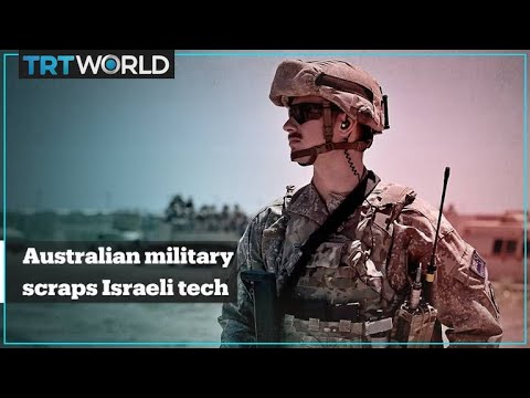 Australian military is scrapping Israeli defence technology